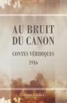 Au bruit du canon. Contes véridiques, 1916. Un groupe de poilus; Couverture dessinée et gravée en couleurs par Charles Clément
