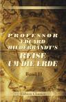 Professor Eduard Hildebrandt's Reise um die Erde. Nach seinen Tagebüchern und mündlichen Berichten erzählt von Ernst Kossak. Band 2