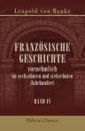 Französische Geschichte vornehmlich im sechzehnten und siebzehnten Jahrhundert. Von Leopold Ranke. Band 4