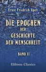 Die Epochen der Geschichte der Menschheit. Eine historisch-philosophische Skizze. Band II. Kant's und Fries' Lehre