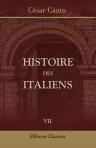 Histoire des italiens. Traduite sous les yeux de l'auteur par m. Armand Lacombe sur la deuxième édition italienne. Tome 7