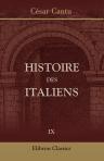 Histoire des italiens. Traduite sous les yeux de l'auteur par m. Armand Lacombe sur la deuxième édition italienne. Tome 9