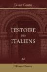 Histoire des italiens. Traduite sous les yeux de l'auteur par m. Armand Lacombe sur la deuxième édition italienne. Tome 11