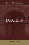 Dacien. Aus den Ueberresten des klassischen Altertums, mit besonderer Rücksicht auf Siebenbürgen. Topographisch zusammengestellt von Dr. J. F. Neigebaur