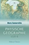 Physische Geographie. Von Mary Somerville. Aus dem englischen von D. Adolph Barth. Band 2