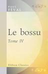 Le bossu. Aventures de cape et d'épée. Tome 4