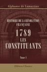Histoire de la Révolution Française. 1789. Les constituants. Tome 1