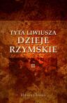 Tyta Liwiusza dzieje rzymskie. Przek?ad Józefa Maxymiliana hr. Ossoli?skiego. Tom 2
