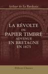 La révolte du Papier Timbré advenue en Bretagne en 1675. Histoire et documents