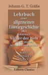 Lehrbuch einer allgemeinen Literärgeschichte aller bekannten Völker der Welt, von der ältesten bis auf die neueste Zeit. Band 2, Abtheilung 3, Hälfte 1: Lehrbuch einer Literärgeschichte der berühmtesten Völker des Mittelalters