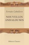 Nouvelles andalouses. Scènes de moeurs contemporaines. Traduites de l'espagnol avec l'autorisation de l'auteur par A. Germond de Lavigne