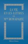 La vie et les lettres de m-me Bonaparte. Recueillies et publiées en anglais par E. Didier. Traduction A. O. Munro