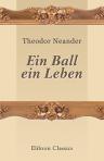 Ein Ball ein Leben. Novelle aus weiland Dorpats Tagen