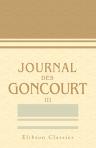 Journal des Goncourt. Mémoires de la vie littéraire. Tome 3. 1866-1870