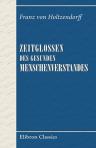 Zeitglossen des gesunden Menschenverstandes. Von Franz von Holtzendorff