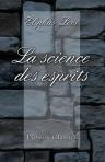 La science des esprits. Révélation du dogme secret des kabbalistes. Esprit occulte des Évangiles. Appréciation des doctrines et des phénoménes spirites