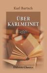 Über Karlmeinet. Ein Beitrag zur Karlssage