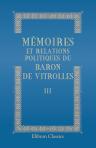 Mémoires et relations politiques du baron de Vitrolles. Publiés, selon le vu de l'auteur, par Eugène Forgues. Tome 3: 1815 - 1830