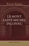 Le Mont Saint-Michel inconnu. D'après des documents inédits