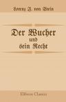 Der Wucher und sein Recht. Ein Beitrag zum wirthschaftlichen und rechtlichen Leben unserer Zeit