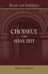 Choiseul und seine Zeit. Zweite Auflage