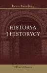 Historya i historycy. Studyum krytyczne o historyi uwa?anej jako umiej?tno?? pozytywna. T?ómaczenie z francuskiego