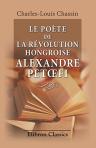 Le poète de la révolution hongroise. Alexandre Petfi