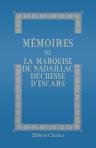 Mémoires de la marquise de Nadaillac duchesse d'Escars. Suivis des Mémoires inédits du duc d'Escars, publiés par son arrière petit-fils le colonel marquis de Nadaillac