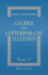 Galerie des contemporains illustres. Par un homme de rien. Tome 5