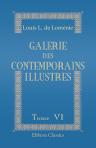 Galerie des contemporains illustres. Par un homme de rien. Tome 6
