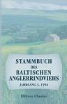 Stammbuch des baltischen Anglerrindviehs. Herausgegeben durch den bei der Kaiserlichen, livländischen gemeinnützigen und ökonomischen Sozietät bestehenden Verband baltischer Anglerviehzüchter. Jahrgang 3, 1904