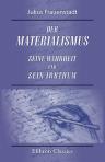 Der Materialismus. Seine Wahrheit und sein Irrthum. Eine Erwiderung auf Dr. Louis Büchner's 'Kraft und Stoff'