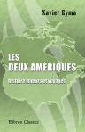 Les deux Amériques: histoire, moeurs et voyages