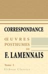 Correspondance. Oeuvres posthumes de F. Lamennais. Publiées selon le vu de l'auteur par E. D. Forgues. Tome 1