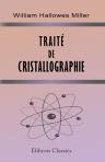 Traité de cristallographie. Traduction française par H. de Senarmont