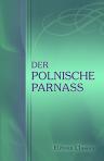 Der polnische Parnass. Ausgewählte Dichtungen der Polen. Nebst einem Abriss der polnischen Literaturgeschichte und biographischen Nachrichten. Übersetzt von Heinrich Nitschmann. 4. sehr vermehrte Auflage