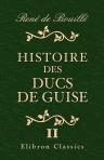 Histoire des ducs de Guise. Tome 2