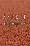 Esprit de madame De Genlis, ou portraits, caractères, maximes et pensées. Extraits de tous ses ouvrages. Publiés jusqu'à ce jour par Demonceaux