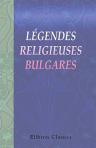 Légendes religieuses bulgares. Traduites par Lydia Schischmanoff