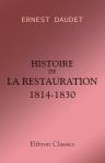 Histoire de la Restauration. 1814-1830