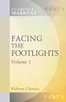 Facing the Footlights. A novel. In two volumes. Volume 1