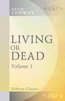 Living or Dead. A novel. Volume 1