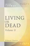 Living or Dead. A novel. Volume 2