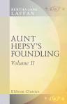 Aunt Hepsy's Foundling. A Novel. Volume 2