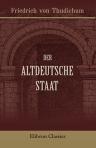 Der Altdeutsche Staat. Von Friedrich Thudichum. Mit beigefügter Übersetzung und Erklärung der Germania des Tacitus