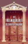 Die Freimaurerei Österreich-Ungarns. Zwölf Vorträge am 30 und 31 März und 1 April 1897 zu Wien gehalten
