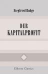 Der Kapitalprofit. Eine kritische Untersuchung unter besonderer Berücksichtigung der Theorie Franz Oppenheimers