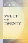 Sweet and Twenty. In Two Volumes. Volume 2
