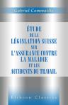Étude de la législation suisse sur l'assurance contre la maladie et les accidents du travail. Thèse pour le doctorat