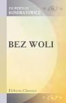 Bez woli. Powie??
